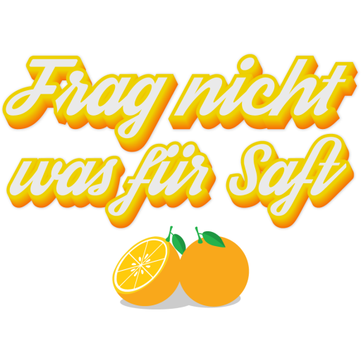 Frag Nicht Was Für Saft T Shirt